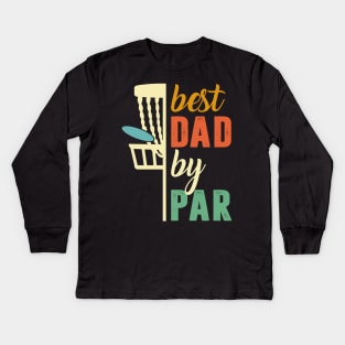 Disc Golf Best Dad By Par Kids Long Sleeve T-Shirt